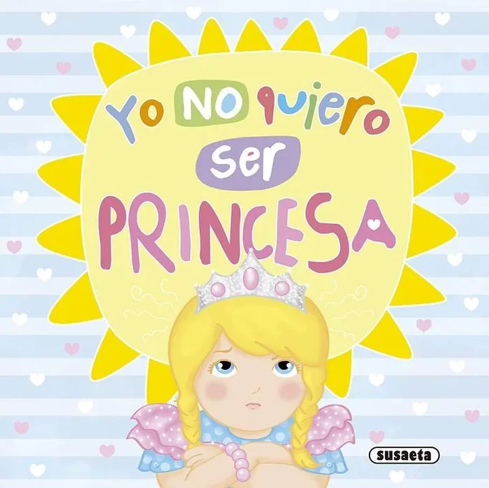 Yo no quiero ser princesa - Cuento Infantil Empoderamiento Femenino