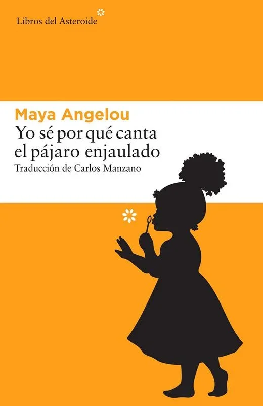 Yo Sé por Qué Canta el Pájaro Enjaulado - Biografía de Maya Angelou