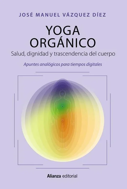 Yoga Orgánico - Manual de Prácticas Físicas y Bienestar Natural