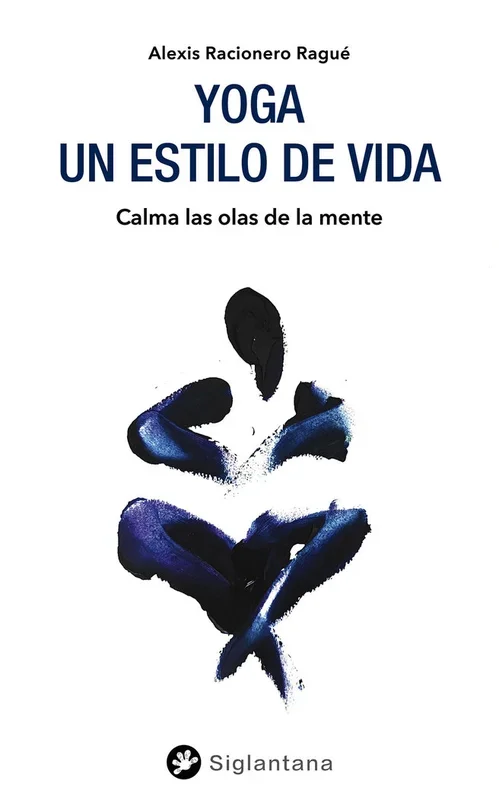 Yoga: Un Estilo de Vida - Guía de Bienestar y Práctica Holística
